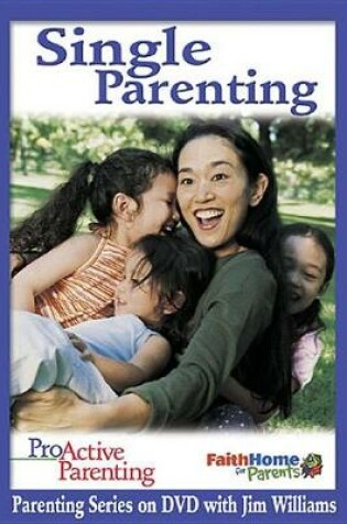 Cover of Proactive Parenting Single Parenting Leader