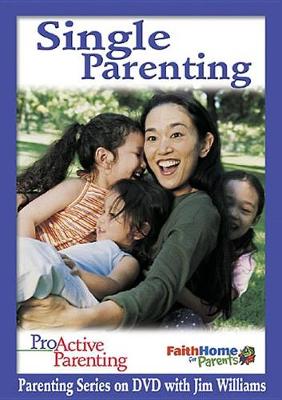 Book cover for Proactive Parenting Single Parenting Leader