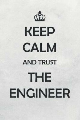 Cover of Keep Calm And Trust The Engineer