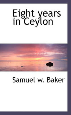 Book cover for Eight Years in Ceylon