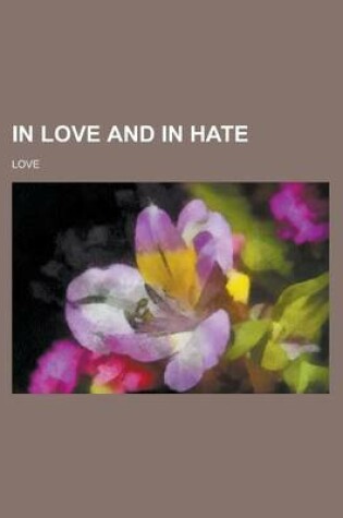 Cover of In Love and in Hate