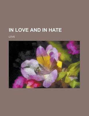 Book cover for In Love and in Hate