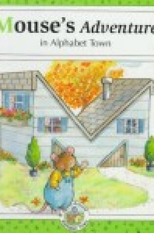 Cover of Mouse's Adventure in Alphabet Town