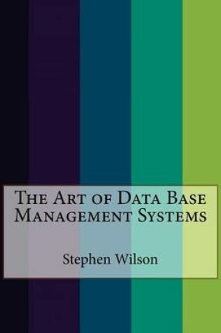 Cover of The Art of Data Base Management Systems