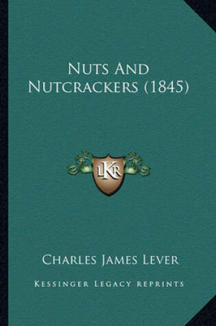 Cover of Nuts and Nutcrackers (1845) Nuts and Nutcrackers (1845)