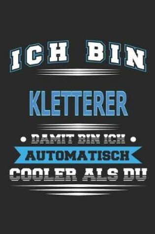 Cover of Ich bin Kletterer Damit bin ich automatisch cooler als du