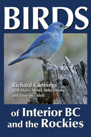 Cover of Birds of Interior BC and the Rockies