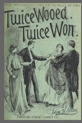 Book cover for Journal Vintage Penny Dreadful Book Cover Reproduction Twice Wooed Twice Won