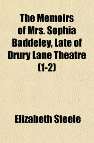 Cover of The Memoirs of Mrs. Sophia Baddeley, Late of Drury Lane Theatre (1-2)