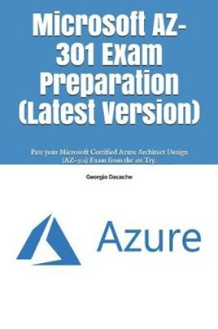 Cover of Microsoft AZ-301 Exam Preparation (Latest Version)