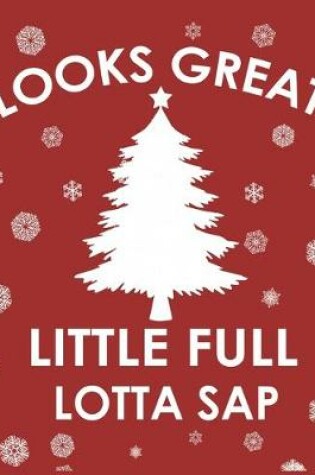 Cover of Looks great little full lotta sap