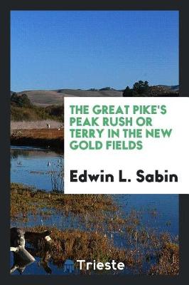 Book cover for The Great Pike's Peak Rush or Terry in the New Gold Fields