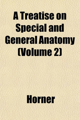 Book cover for A Treatise on Special and General Anatomy (Volume 2)