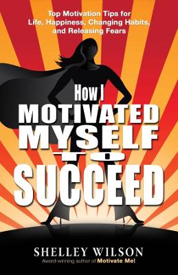 Book cover for How I Motivated Myself to Succeed