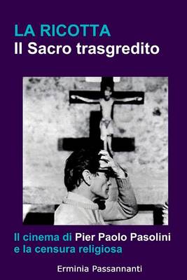 Book cover for La Ricotta. Il Sacro Trasgredito.