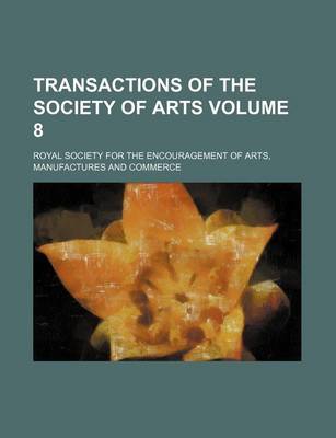 Book cover for Transactions of the Society of Arts Volume 8