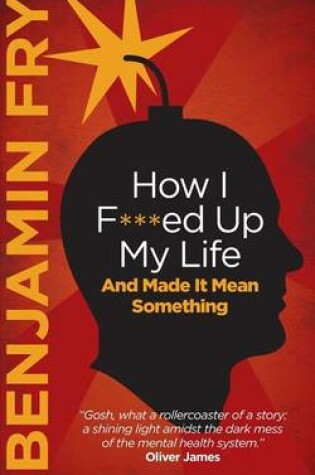 Cover of How I F***ed Up My Life And Made It Mean Something