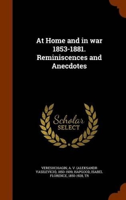 Book cover for At Home and in War 1853-1881. Reminiscences and Anecdotes