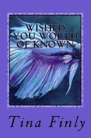 Cover of Wished You Would Of Known