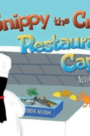 Cover of Snippy The Crab's Restaurant Caper