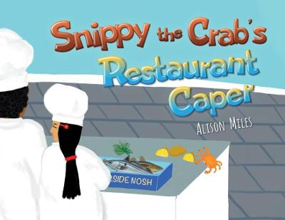 Cover of Snippy The Crab's Restaurant Caper