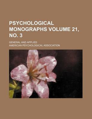 Book cover for Psychological Monographs Volume 21, No. 3; General and Applied