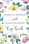 Book cover for Diabetes Journal and Blood Pressure Log Book