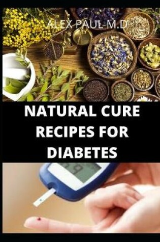 Cover of Natural Cure Recipes for Diabetes