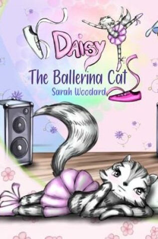 Cover of Daisy The Ballerina Cat