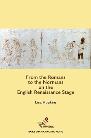 Cover of From the Romans to the Normans on the English Renaissance Stage