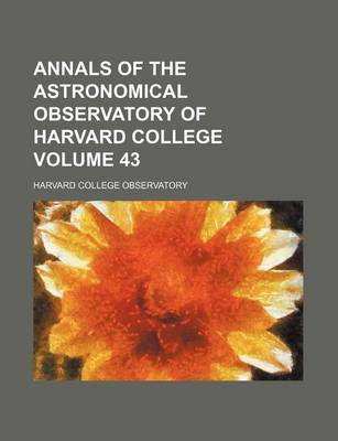 Book cover for Annals of the Astronomical Observatory of Harvard College Volume 43