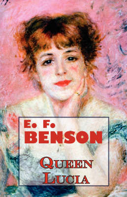 Book cover for E.F. Benson's Queen Lucia