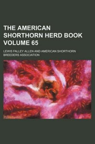 Cover of The American Shorthorn Herd Book Volume 65