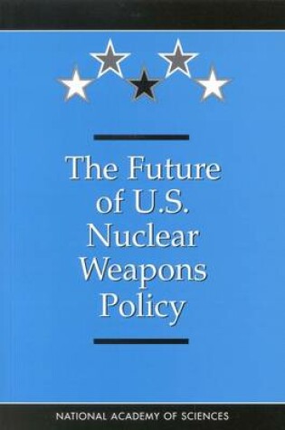 Cover of The Future of U.S. Nuclear Weapons Policy