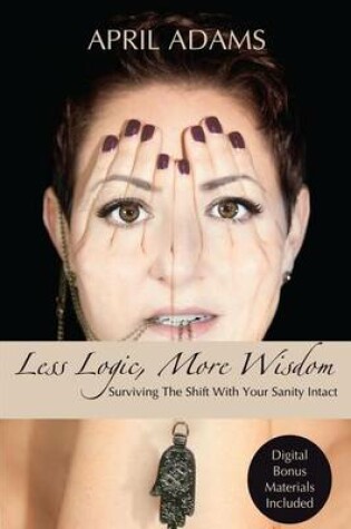 Cover of Less Logic, More Wisdom