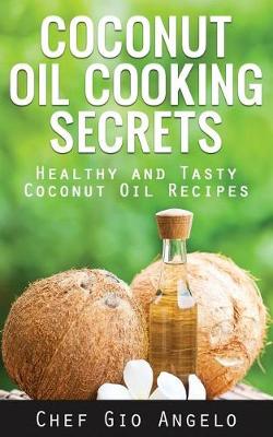 Book cover for Coconut Oil Cooking Secrets