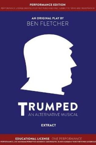 Cover of TRUMPED (An Alternative Musical) Extract Performance Edition, Educational One Performance