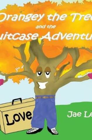 Cover of Orangey the Tree and the Suitcase Adventure