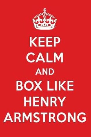 Cover of Keep Calm and Box Like Henry Armstrong