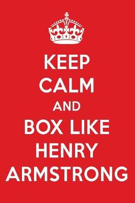 Book cover for Keep Calm and Box Like Henry Armstrong