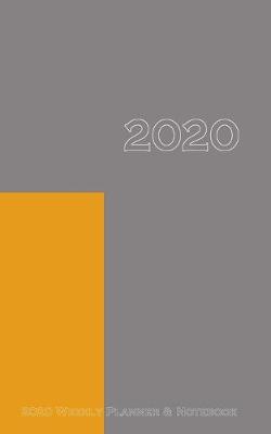 Book cover for Grey and Orange 2020 Weekly Planner & Notebook