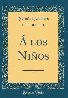 Book cover for Á los Niños (Classic Reprint)