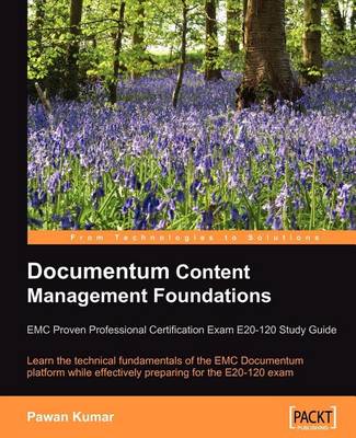 Book cover for Documentum Content Management Foundations: EMC Proven Professional Certification Exam E20-120 Study Guide