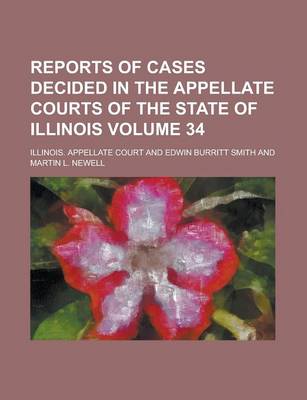 Book cover for Reports of Cases Decided in the Appellate Courts of the State of Illinois Volume 34