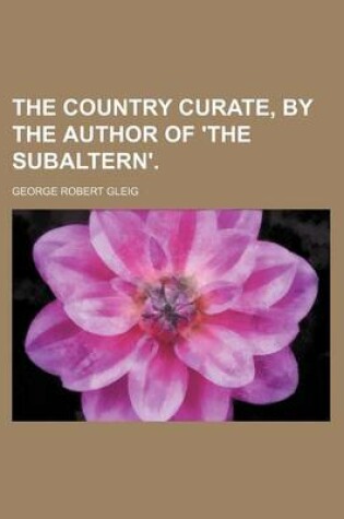 Cover of The Country Curate, by the Author of 'The Subaltern'.