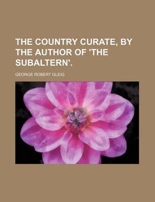 Book cover for The Country Curate, by the Author of 'The Subaltern'.