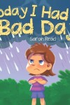 Book cover for Today I had a Bad Day