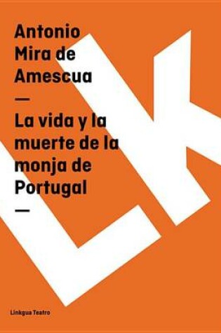 Cover of La Vida y La Muerte de La Monja de Portugal