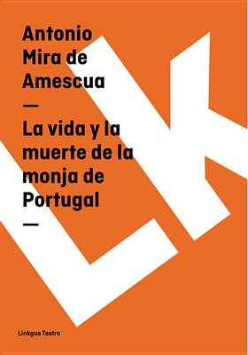 Book cover for La Vida y La Muerte de La Monja de Portugal