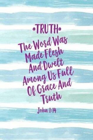 Cover of The Word Was Made Flesh, and Dwelt Among Us Full of Grace and Truth